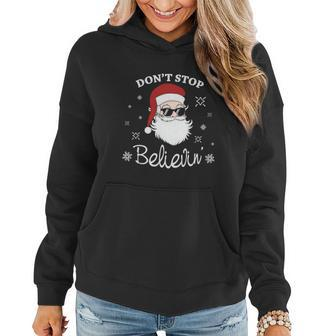 Dont Stop Believin Christmas Santa Christmas Af Santa Claus Mom Claus Women Hoodie - Monsterry