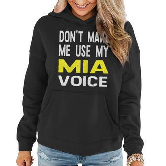 Dont Make Me Use My Mia Voice Lustiger Damenname Frauen Hoodie - Seseable