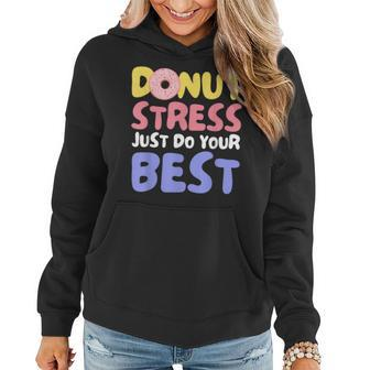 Donut Stress Just Do Your Best Teachers Testing Day Women Hoodie | Mazezy