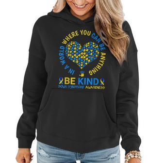 Down Syndrome Awareness Be Kind World Down Syndrome Day 2023 Women Hoodie | Mazezy DE