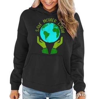 Earth Day Save Mother Earth Gift Women Hoodie | Seseable UK