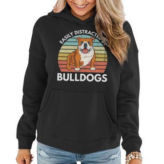 Easily Distracted By Bulldogs Funny Bulldog Dog Mom Women Hoodie - Seseable
