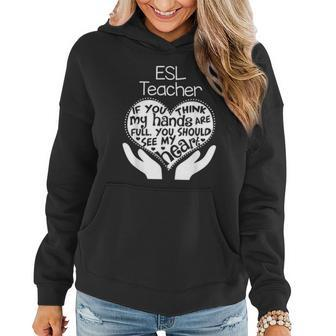 Esl Esol Teacher Heart Hands School Team Group Gift Women Hoodie Graphic Print Hooded Sweatshirt - Thegiftio UK