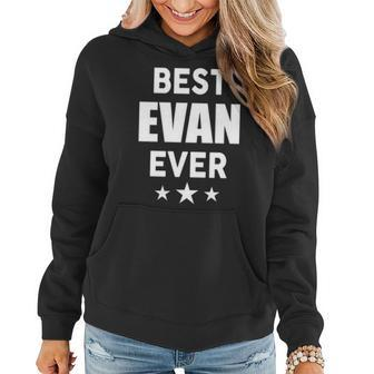 Evan Name Gift Best Evan Ever V2 Women Hoodie - Seseable