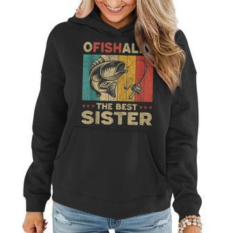 Fathers Day Funny Fishing Ofishally The Best Sister Women Hoodie - Thegiftio