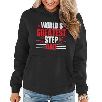 Fathers Day Gift Worlds Greatest Step Dad Plus Size Shirts For Dad Son Family Women Hoodie - Monsterry CA