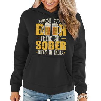 Finish Your Beer There Are Sober Kids In India Women Hoodie | Mazezy
