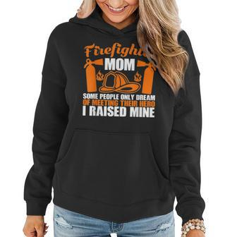 Firefighter Mom Some People Only Dream Of Meeting Their Hero Women Hoodie - Seseable