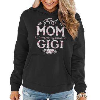 First Mom Now Gigi New Gigi Mothers Day Gifts 3932 Women Hoodie - Seseable