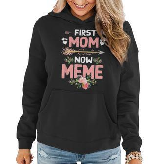 First Mom Now Meme New Meme Gift Mothers Day Women Hoodie - Seseable