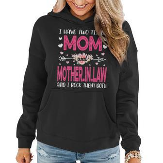 Flower I Have Two Titles Mom And Mother-In-Law Mothers Day Women Hoodie - Seseable