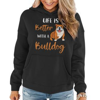 Funny Bulldog Dog Mom Life Is Better With A Bulldog Women Hoodie - Seseable