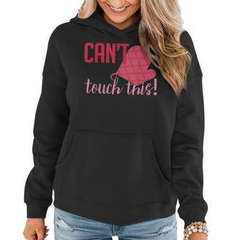 Funny Cant Touch This Gift For Mom Chef Cooking Women Hoodie - Seseable