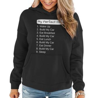 Funny Car Guy Gift Cute Gift My Perfect Day Build My Car Gift Women Hoodie - Monsterry DE