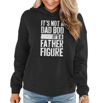 Funny Dad Bod Father Figure Dad Quote Women Hoodie - Monsterry