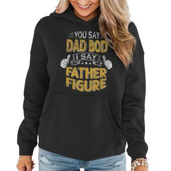 Funny Daddy You Say Dad Bod I Say Father Figure Beer Da  Gift For Mens Women Hoodie