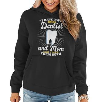 Funny Dentist Mom Vintage Mothers Day Gift Job Title Women Hoodie - Seseable