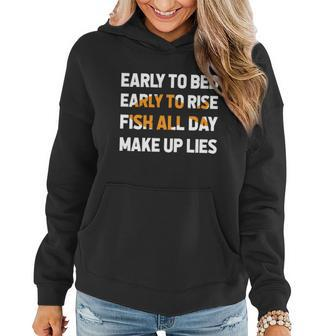 Funny Fishing Early To Bed Early To Rise Fish All Day Make Up Lies Women Hoodie - Monsterry UK