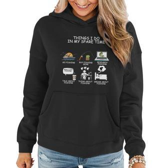 Funny Fishing Shirt Things I Do In My Spare Time Women Hoodie - Monsterry