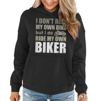 Funny I Ride My Own Biker Girl Motorcycle Motorcyclist Gift Gift For Womens Women Hoodie | Mazezy