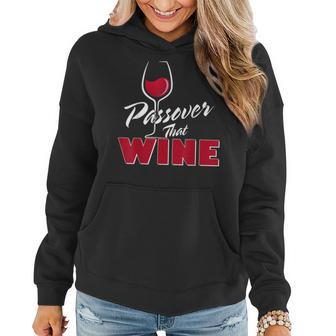 Funny Passover Wine Lover Shirt Drinking Wine Party Day Tee Women Hoodie | Mazezy