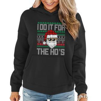 Funny Santa Claus Christmas I Do It For The Hos Women Hoodie - Monsterry