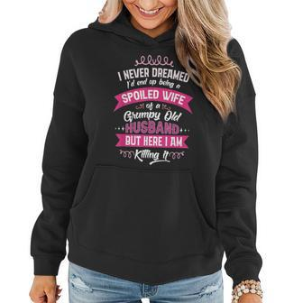 Funny Spoiled Wife Of Grumpy Old Husband Gift From Spouse Women Hoodie | Mazezy UK