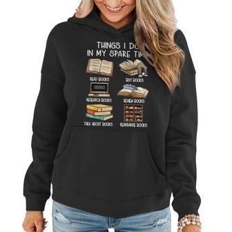 Funny Things I Do In My Spare Time Read Books Lovers Women Hoodie - Seseable
