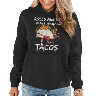 Funny Valentine Day Roses Are Red Blah Tacos Foodies Women Hoodie - Seseable