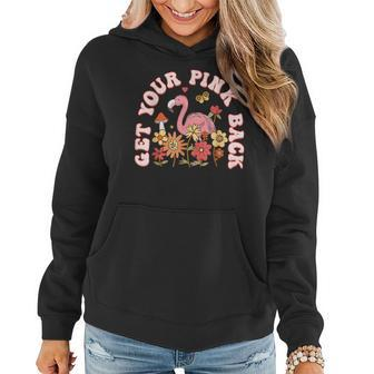 Get Your Pink Back Funny Flamingo For Womens Women Hoodie | Mazezy