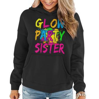 Glow Party Clothing Glow Party Glow Party Sister Women Hoodie | Mazezy