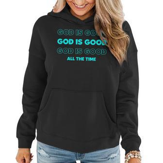 God Is Good All The Time Fun Church Christian Preacher Blue Women Hoodie | Mazezy