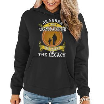Grandpa And Granddaughter The Legend And The Legacy Women Hoodie | Mazezy