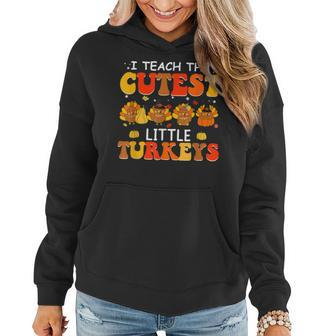 Groovy I Teach The Cutest Turkeys Cute Teacher Thanksgiving Women Hoodie Graphic Print Hooded Sweatshirt - Thegiftio UK