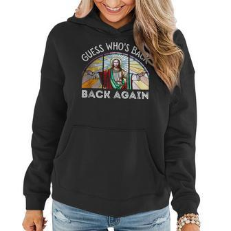Guess Whos Back Jesus Christ Is Back Again Happy Easter Women Hoodie | Mazezy