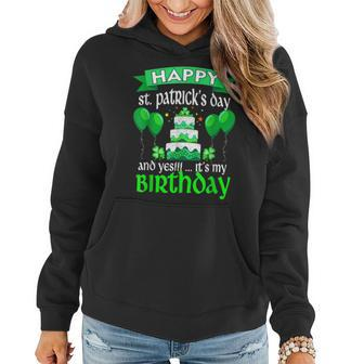 Happy St Patricks Day And Yes Its My Birthday V2 Women Hoodie - Seseable