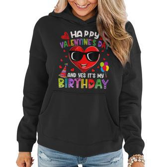 Happy Valentines Day Yes Its My Birthday Heart Valentine Women Hoodie - Seseable