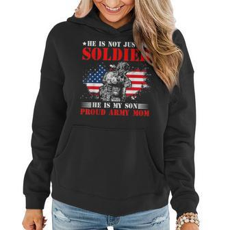 He Is Not Just A Soldier He Is My Son Proud Army Mom Gifts Women Hoodie - Seseable