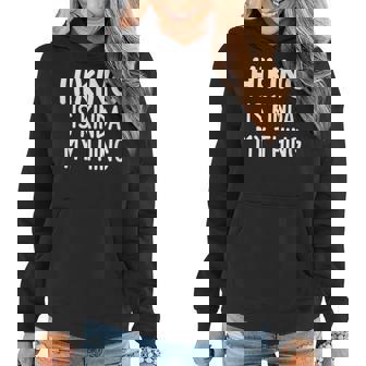 Hiking Is Kinda My Thing Funny Jokes Sarcastic Women Hoodie - Seseable