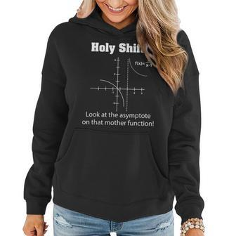 Holy Shift Look At The Asymptote Math Teacher Science Women Hoodie - Seseable
