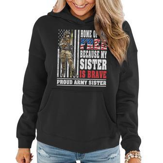 Home Of The Free My Sister Is Brave Proud Army Sister Gift Women Hoodie | Mazezy