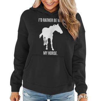 Horse Lovers Id Rather Be With My Horse Women Hoodie | Mazezy
