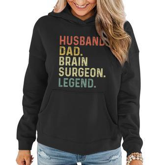Husband Dad Brain Surgeon Legend Funny Retro Gift For Dad Gift Women Hoodie - Monsterry