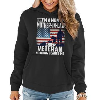I Am A Mom Mother-In-Law And A Veteran Nothing Scares Me Usa Women Hoodie - Seseable