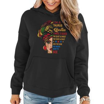 I Am A Taurus Queen I Have Three Sides You Never Want To See Proud Women Birthday Gift Women Hoodie Graphic Print Hooded Sweatshirt - Thegiftio UK