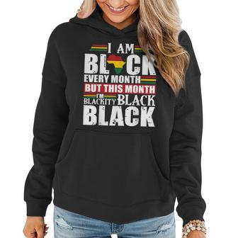 I Am Black Every Month But This Month Im Blackity Black V2 Women Hoodie - Seseable