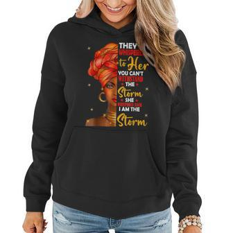 I Am The Storm Queen Melanin African Black History Month Women Hoodie - Seseable