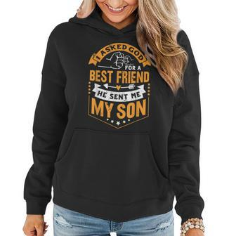 I Asked God For A Best Friend He Sent Me My SonFathers Day Women Hoodie - Thegiftio UK