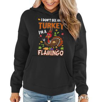 I Dont See Any Turkey Im A Flamingo Funny Thanksgiving Day Women Hoodie Graphic Print Hooded Sweatshirt - Thegiftio UK