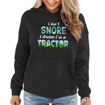 I Dont Snore I Dream Im A Tractor V2 Women Hoodie - Monsterry UK